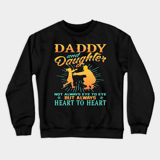 Daddy And Daughter heart to heart Fathers Day Crewneck Sweatshirt by Typewriter Lovecraft